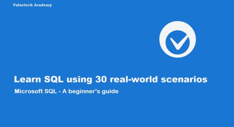 Microsoft SQL for Beginners-Learn SQL using 30 scenarios